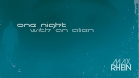 Max Rhein - One Night with an Alien