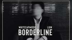 Music Promo: 'WhiteCapMusic, LUIN - Borderline'