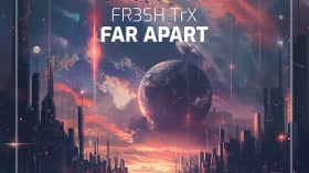 Music Promo: 'FR3SH TrX - Far Apart'