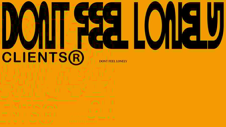 CLIENTS - Don't Feel Lonely