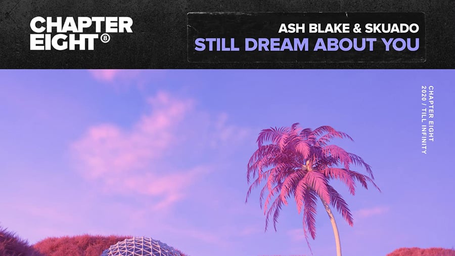 Ash Blake x Skuado - Still Dream About You