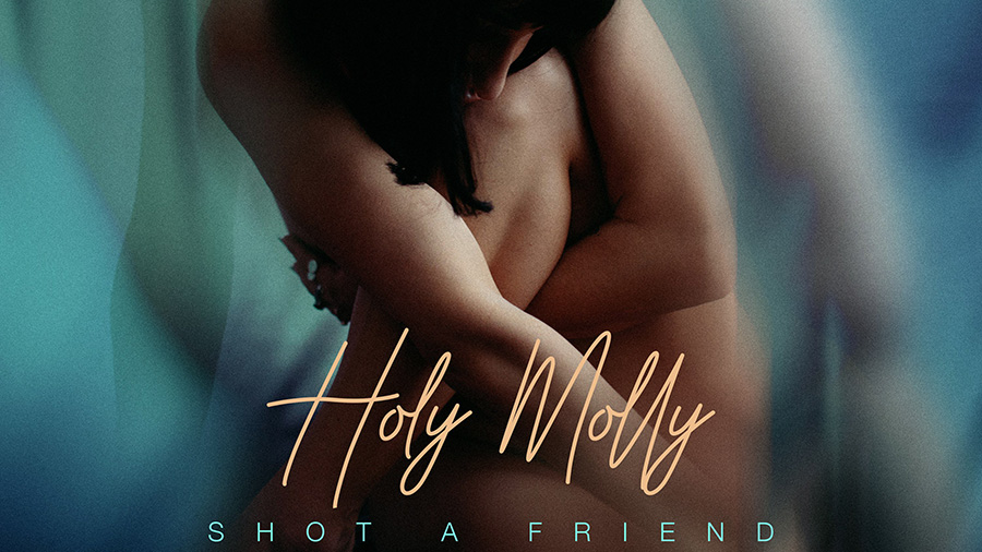 Holy Molly - Shot a friend