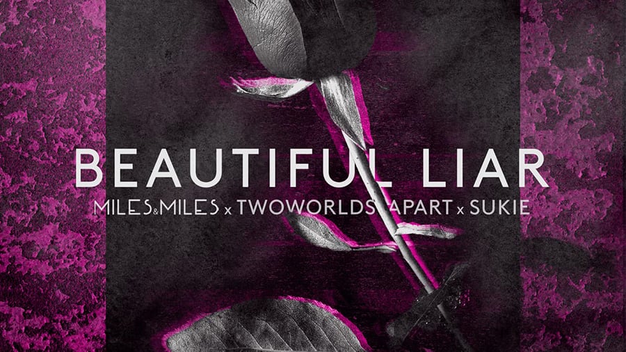 Miles & Miles x TwoWorldsApart x Sukie - Beautiful Liar