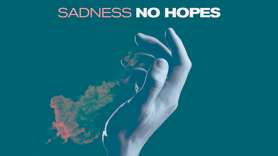 No Hopes - Sadness