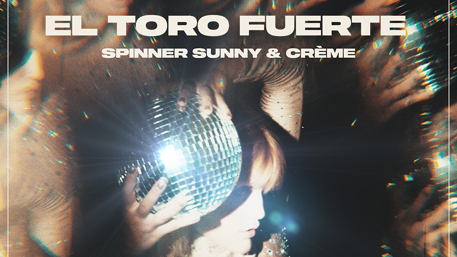 Spinner Sunny & CRÈME - El Toro Fuerte