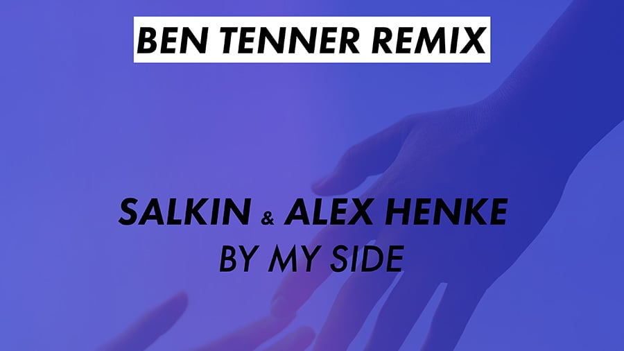 Salkin & Alex Henke - By My Side (Ben Tenner Remix)