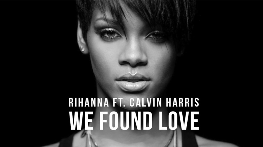 Rihanna feat. Calvin Harris - We Found Love