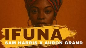 Music Promo: 'Sam Harris X Auron Grand - Ifuna'
