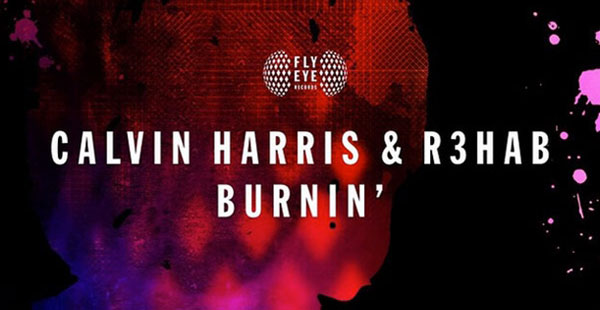 Calvin Harris & R3hab - Burnin’