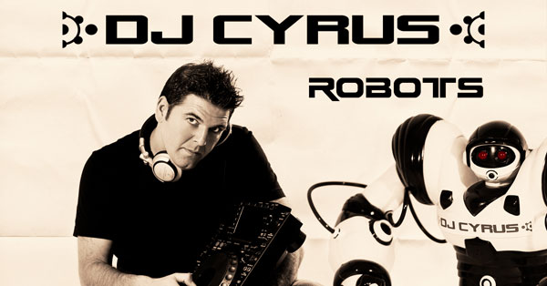 DJ Cyrus - Robots
