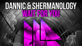Dannic & Shermanology - Wait For You