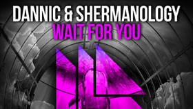 Dannic & Shermanology - Wait For You
