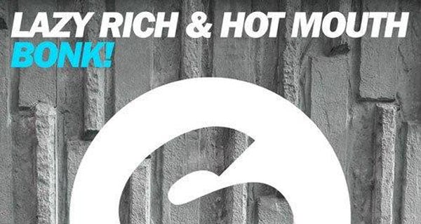 Lazy Rich & Hot Mouth - BONK! 