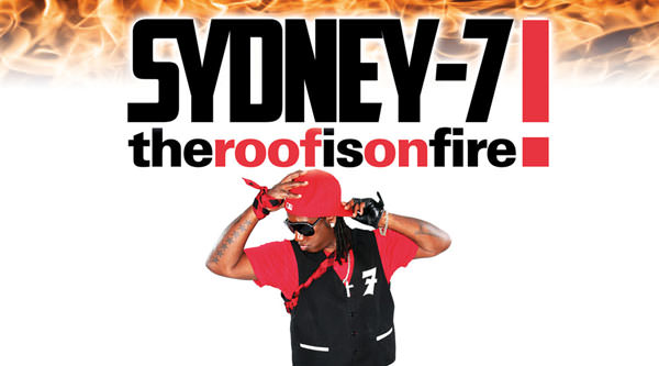 Sydney-7 - The Roof Is On Fire