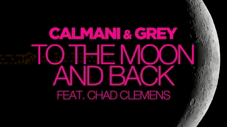 Calmani & Grey - To The Moon And Back