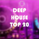 DEEP HOUSE TOP 20