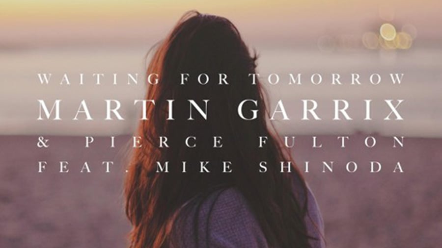Martin Garrix & Pierce Fulton ft. Mike Shinoda - Waiting For Tomorrow