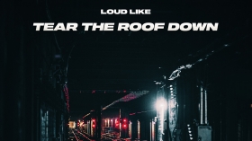 Music Promo: 'Loud Like - Tear The Roof Down'
