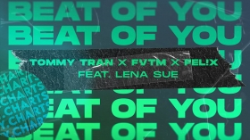 Tommy Tran x FVTM x FEL!X feat. Lena Sue - Beat of You