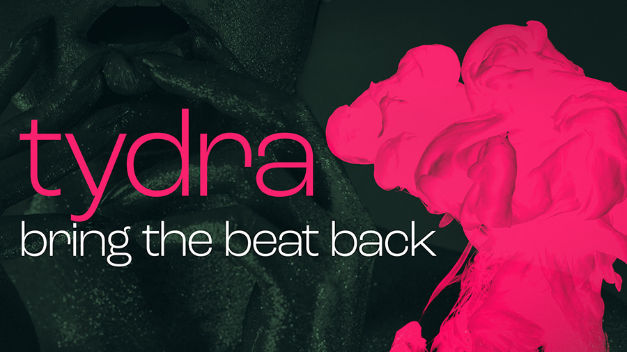 TYDRA - Bring The Beat Back