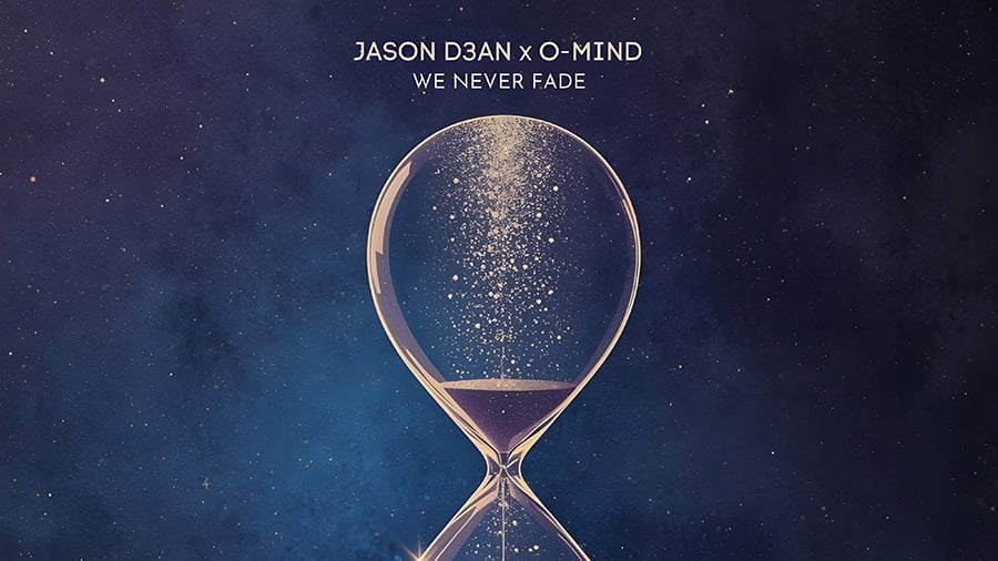 Jason D3an x O-Mind - We Never Fade Jason D3an x O-Mind - We Never Fade