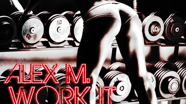 Alex M. - Work It