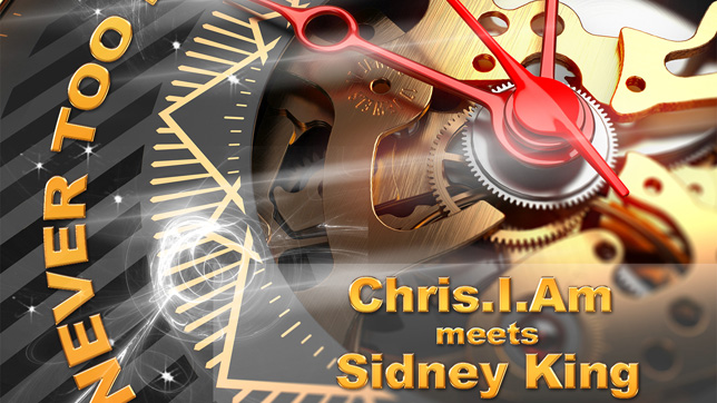 Chris.I.Am meets Sidney King - Never too Late 