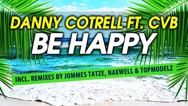 Danny Cotrell feat. CVB - Be Happy