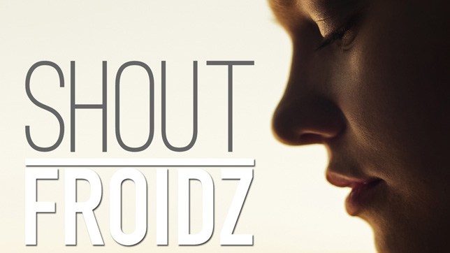 Froidz - Shout