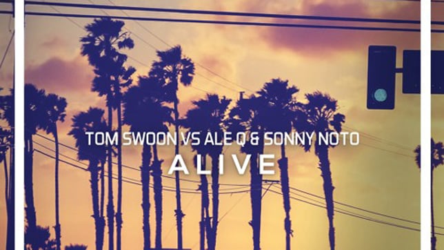 Tom Swoon vs. Ale Q & Sonny Noto - Alive