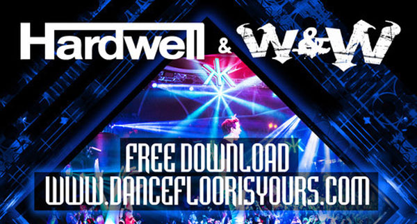 Hardwell & W&W - The Dance Floor Is Yours