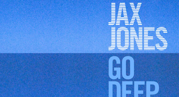 Jax Jones - Go Deep