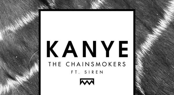 The Chainsmokers - Kanye
