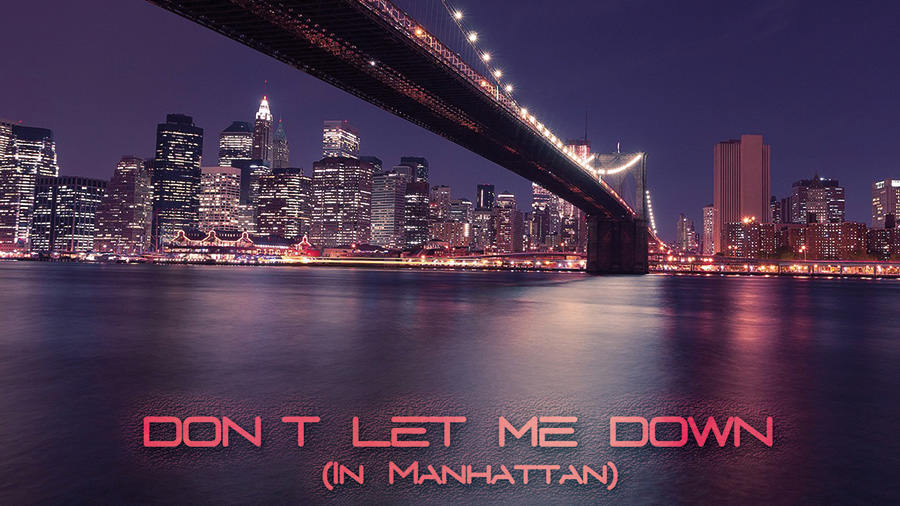MS Project & Michael Scholz - Don't Let Me Down (In Manhatten)