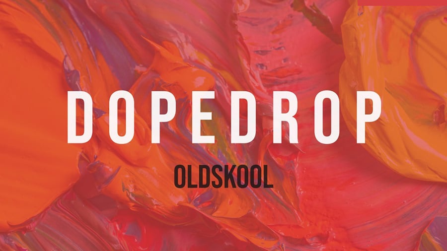 DOPEDROP - Oldskool