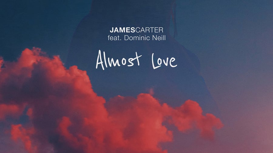 James Carter feat. Dominic Neill - Almost Love