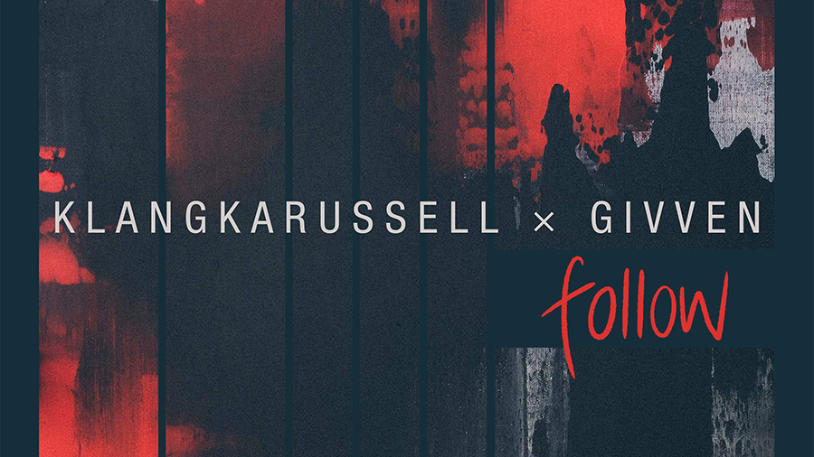 Klangkarussell x GIVVEN - Follow