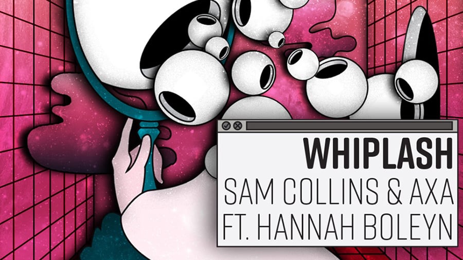 Sam Collins AXA feat. Hannah Boleyn - Whiplash