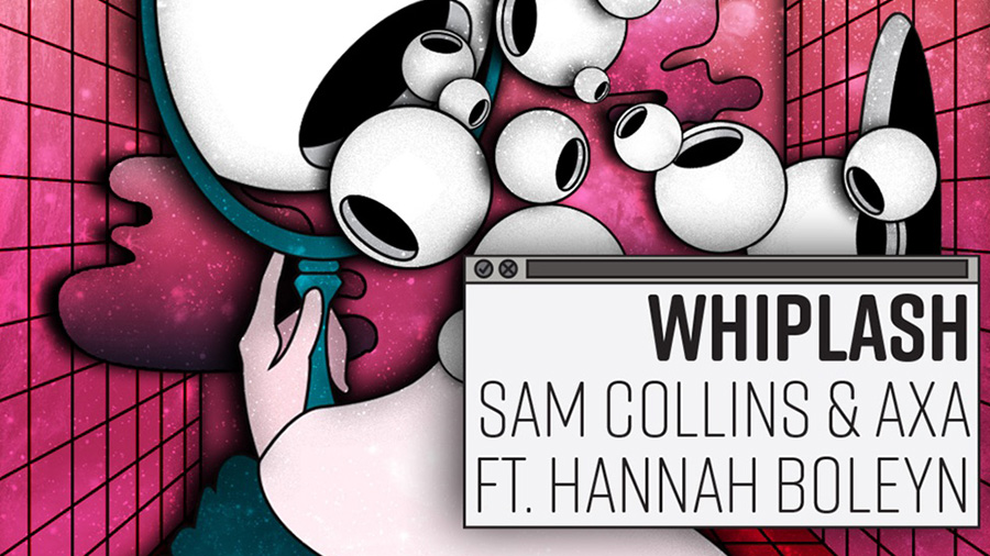 Sam Collins AXA feat. Hannah Boleyn - Whiplash