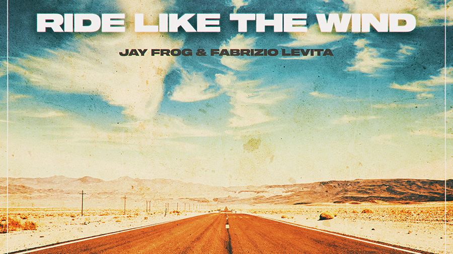 Jay Frog & Fabrizio Levita - Ride Like The Wind