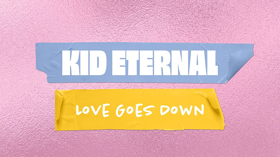 Kid Eternal - Love Goes Down