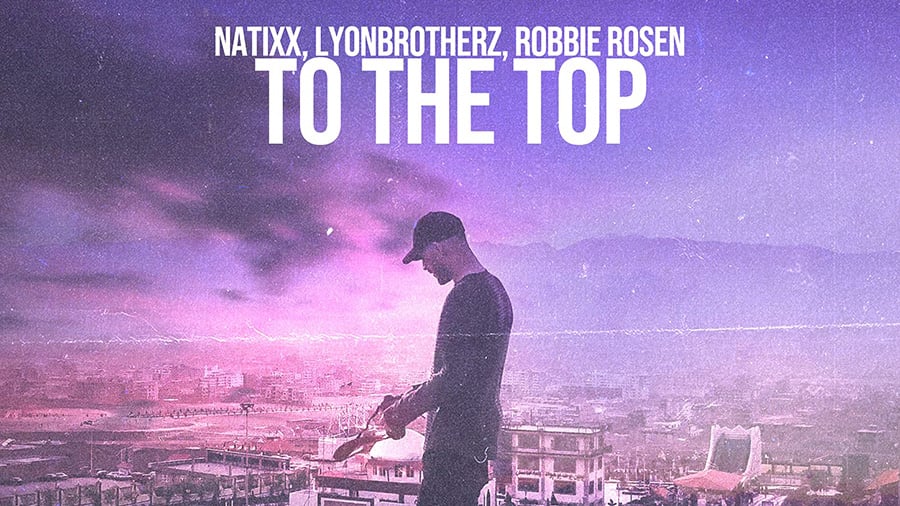 Natixx, Lyonbrotherz & Robbie Rosen - To the Top