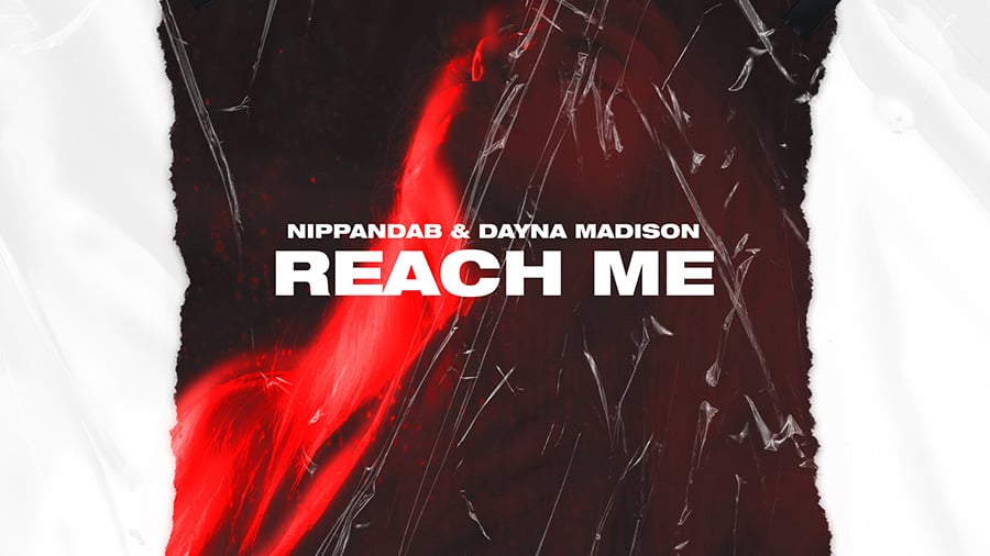 Nippandab & Dayna Madison - Reach Me