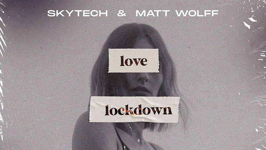 Skytech & Matt Wolff - Love Lockdown