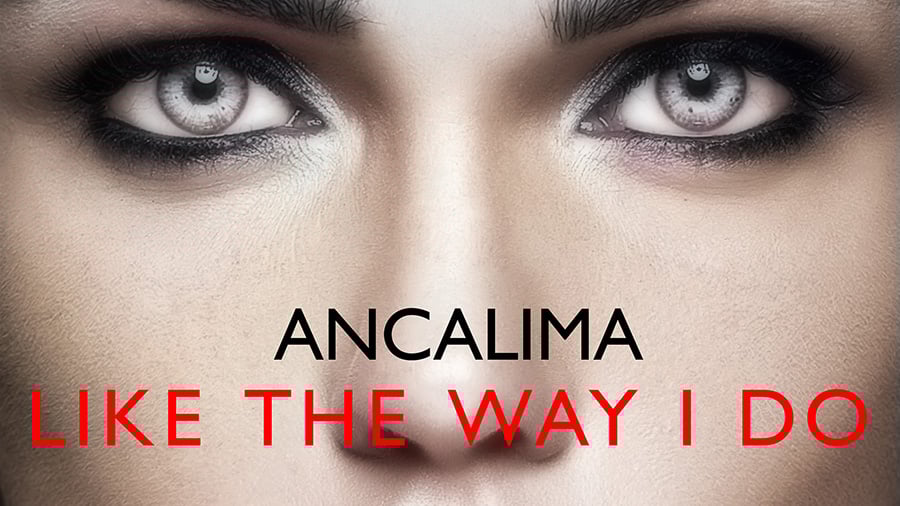Ancalima - Like The Way I Do