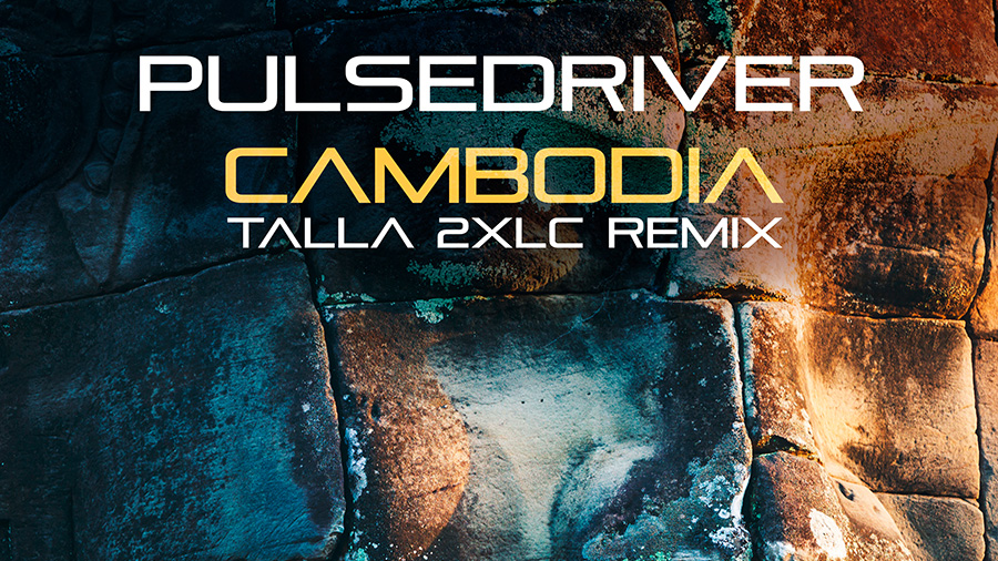 Pulsedriver - Cambodia (Talla 2XLC Remix)