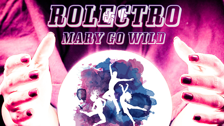 Rolectro - Mary Go Wild