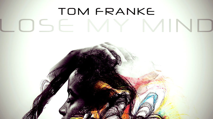 Tom Franke - Lose My Mind