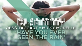 Music Promo: 'DJ Sammy x Jess Taggart x Micky Modelle - Have You Ever Seen The Rain'