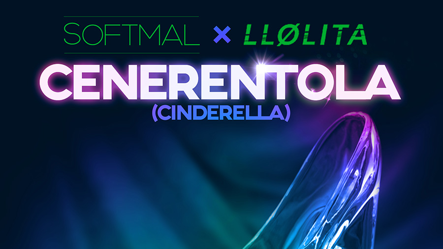 Softmal & LLølita - Cenerentola (Cinderella)